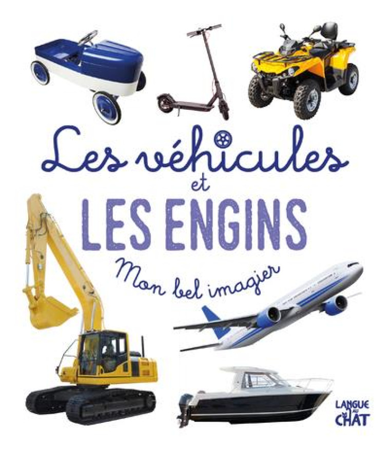 MON BEL IMAGIER PHOTOS - LES VEHICULES ET LES ENGINS - COLLECTIF - LANGUE AU CHAT