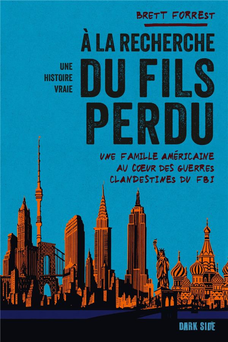 A LA RECHERCHE DU FILS PERDU - UNE FAMILLE AMERICAINE AU COEUR DES GUERRES CLANDESTINES DU FBI - FORREST BRETT - HACHETTE