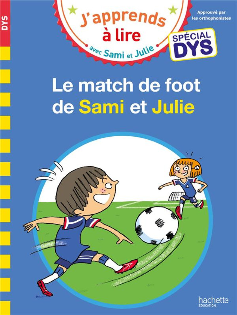 SAMI ET JULIE CE1 SPECIAL DYS (DYSLEXIE) LE MATCH DE FOOT DE SAMI - AUDRAIN/BONTE/VIRON - HACHETTE