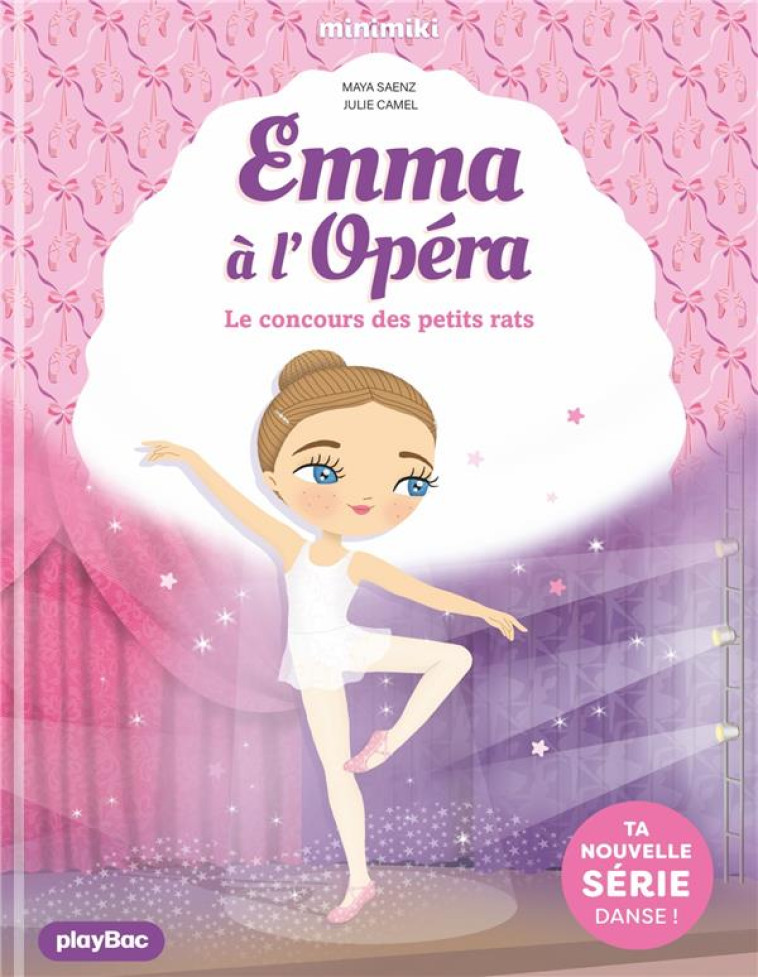 EMMA A L-OPERA - LE CONCOURS DES PETITS RATS - TOME 1 - SAENZ/CAMEL - PRISMA