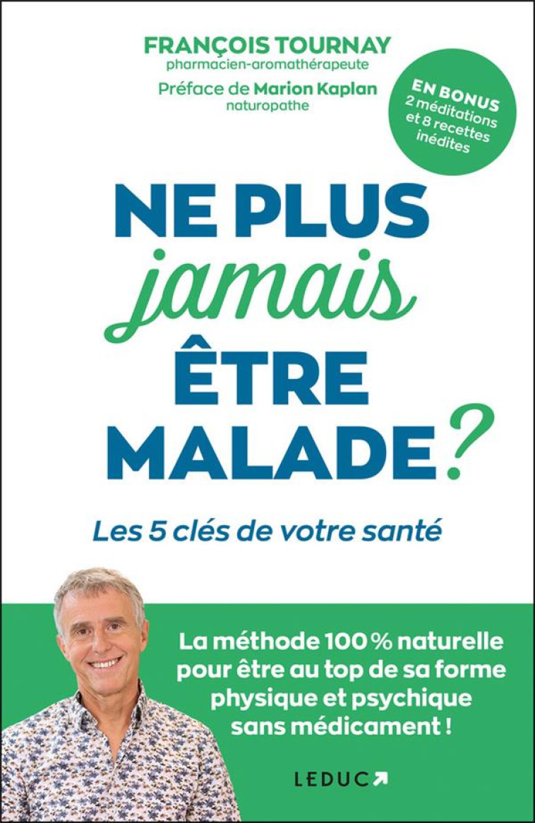 NE PLUS JAMAIS ETRE MALADE ? - LES 5 CLES DE VOTRE SANTE - TOURNAY/KAPLAN - QUOTIDIEN MALIN