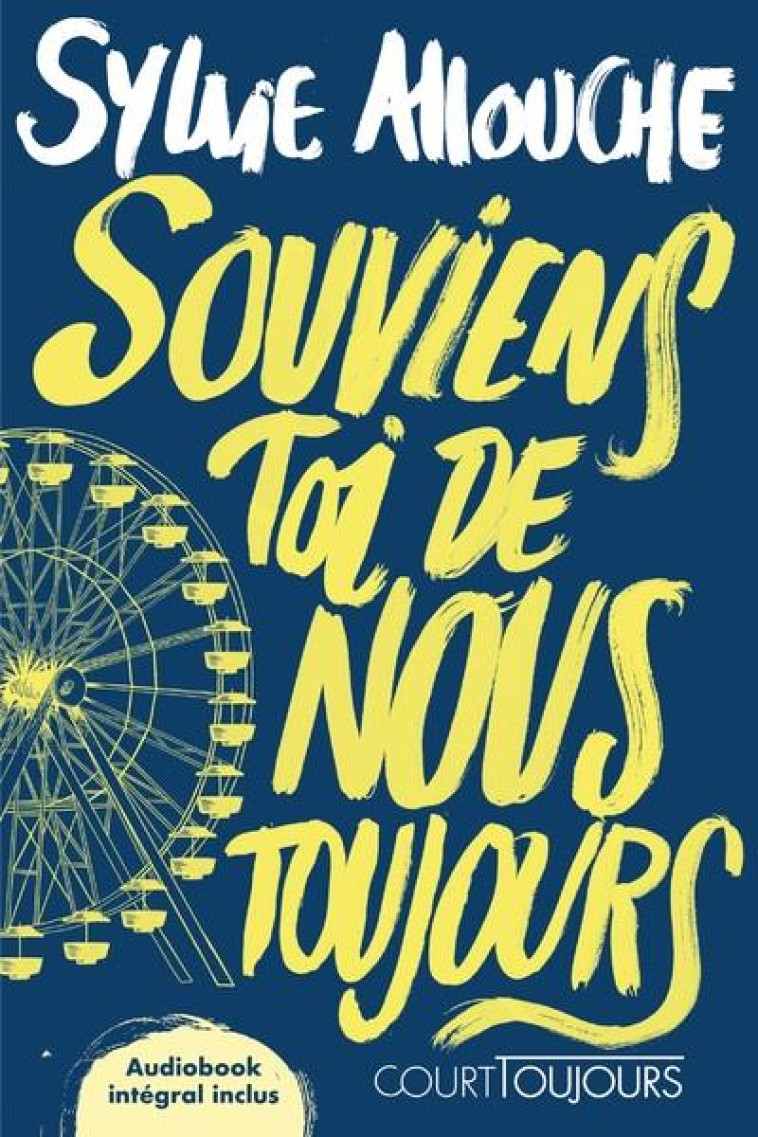 COURT TOUJOURS : SOUVIENS-TOI DE NOUS TOUJOURS - ALLOUCHE SYLVIE - CLE INTERNAT