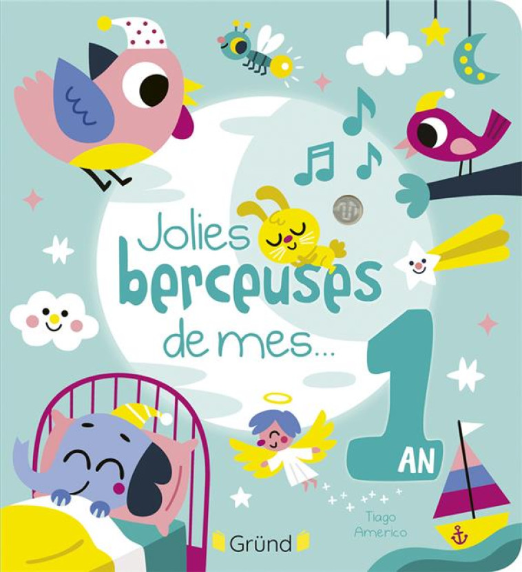 JOLIES BERCEUSES DE MES 1 AN - AMERICO TIAGO - GRUND