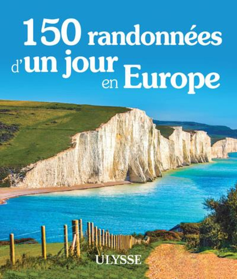 150 RANDONNEES D-UN JOUR EN EUROPE - COLLECTIF - ULYSSE