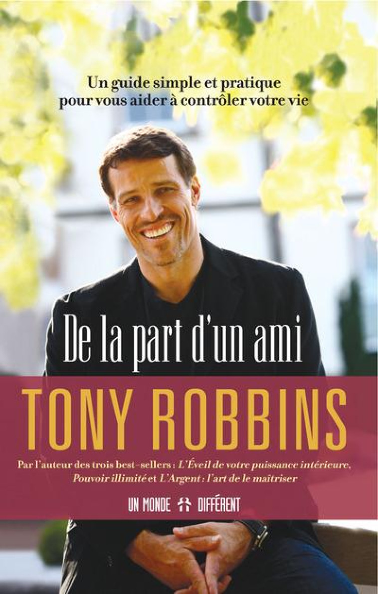 DE LA PART D'UN AMI - ROBBINS, ANTHONY - UN MONDE DIFFÉRENT