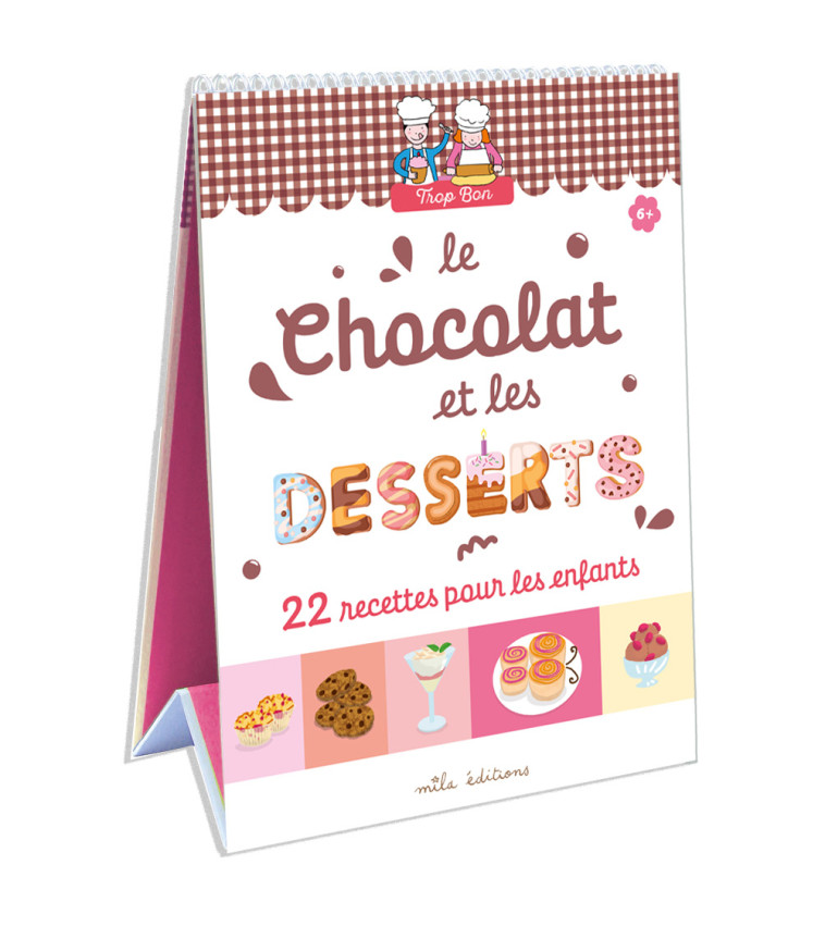 Trop bon ! Le chocolat et les desserts - Emmanuelle Teyras, Marie-Christine Clément - MILA