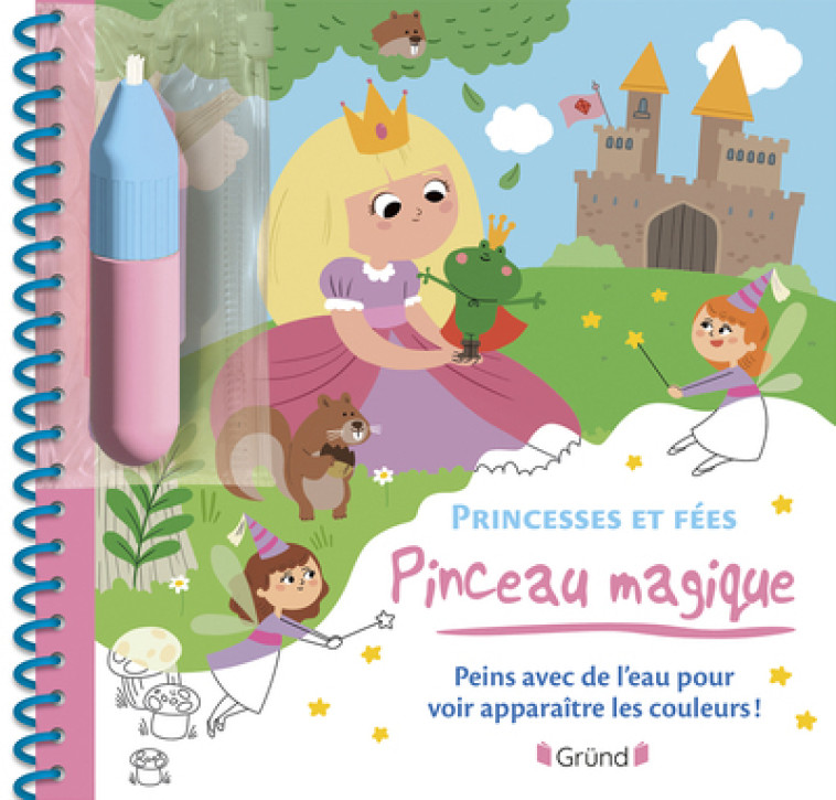 Pinceau magique - Princesses et Fées - Prisca Le Tandé - GRUND