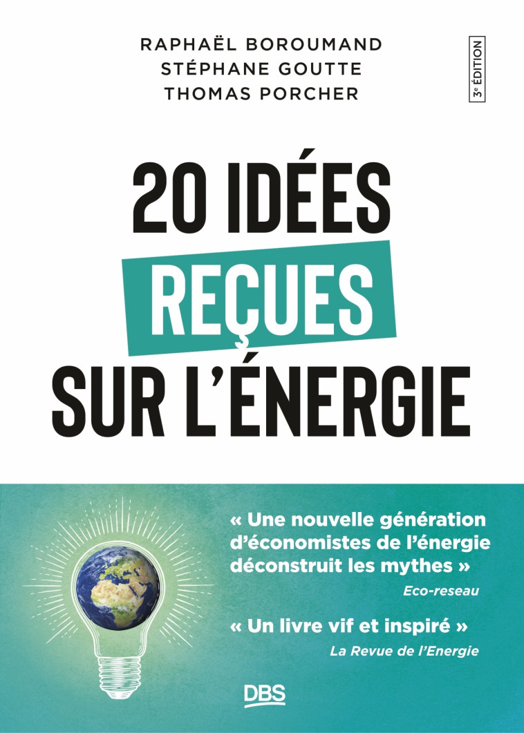 20 idées reçues sur l'énergie - Raphaël Homayoun Boroumand, Stéphane Goutte, Thomas Porcher, Christian de Perthuis - DE BOECK SUP