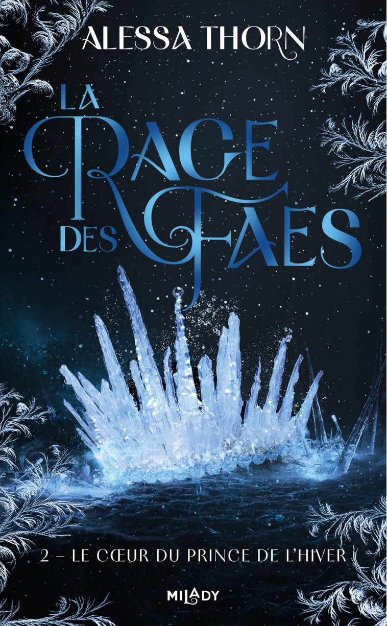 La Rage des faes, T2 : Le Coeur du prince de l'hiver - Alessa Thorn, Frédéric Grut - MILADY