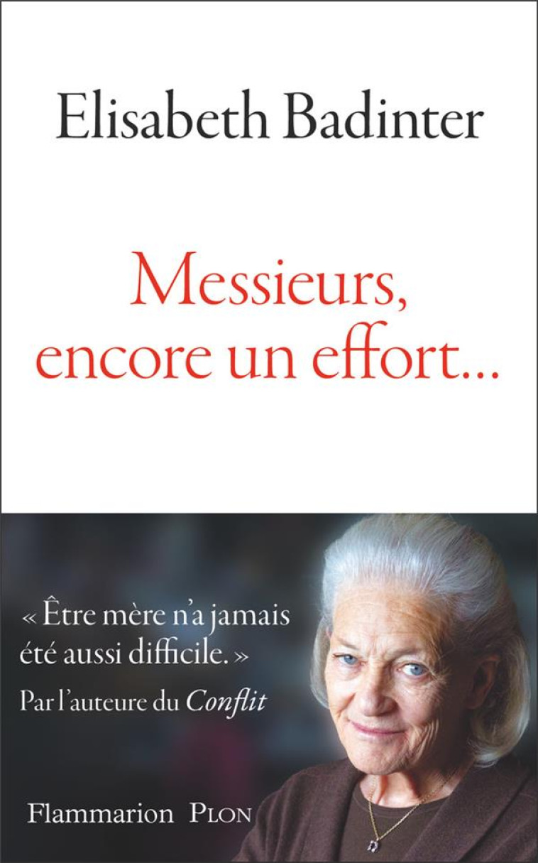 MESSIEURS, ENCORE UN EFFORT... - BADINTER ELISABETH - FLAMMARION