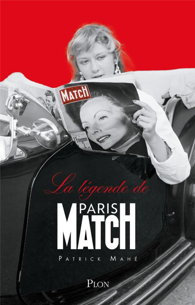 LA LEGENDE DE PARIS-MATCH - MAHE/THEROND/BEGLE - PLON