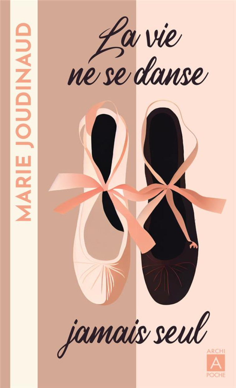 LA VIE NE SE DANSE JAMAIS SEUL - JOUDINAUD MARIE - ARCHIPOCHE