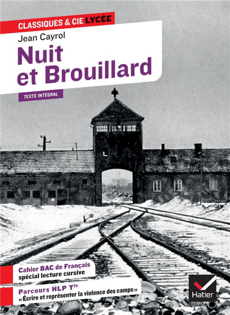 NUIT ET BROUILLARD, SUIVI D-UN PARCOURS  ECRIRE ET REPRESENTER LA VIOLENCE DES CAMPS  - LE FILM (T - CAYROL/RESNAIS - HATIER SCOLAIRE