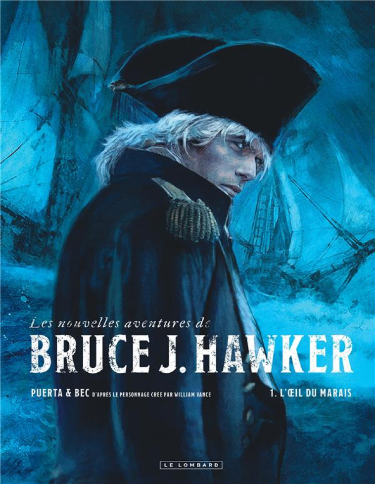 LES NOUVELLES AVENTURES DE BRUCE J. HAWKER - TOME 1 - L-OEIL DU MARAIS - PUERTA CARLOS/BEC - LOMBARD