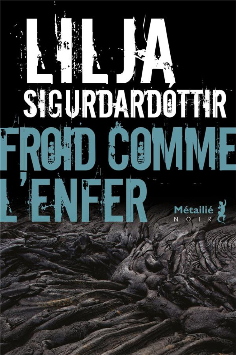 FROID COMME L-ENFER - SIGURDARDOTTIR LILJA - METAILIE