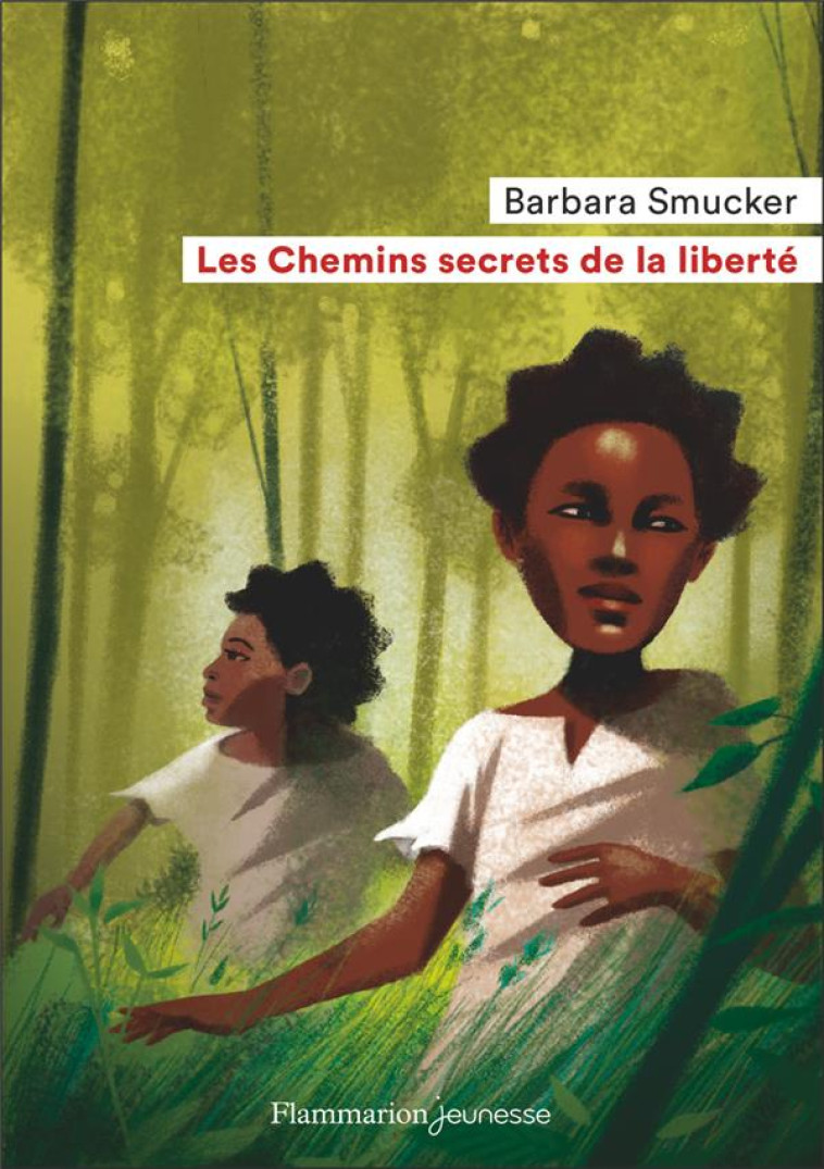 LES CHEMINS SECRETS DE LA LIBERTE - BARBARA SMUCKER - FLAMMARION