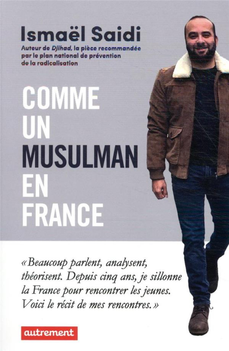 COMME UN MUSULMAN EN FRANCE  -  MON ROAD TRIP DANS LES QUARTIERS - ISMAEL SAIDI - AUTREMENT