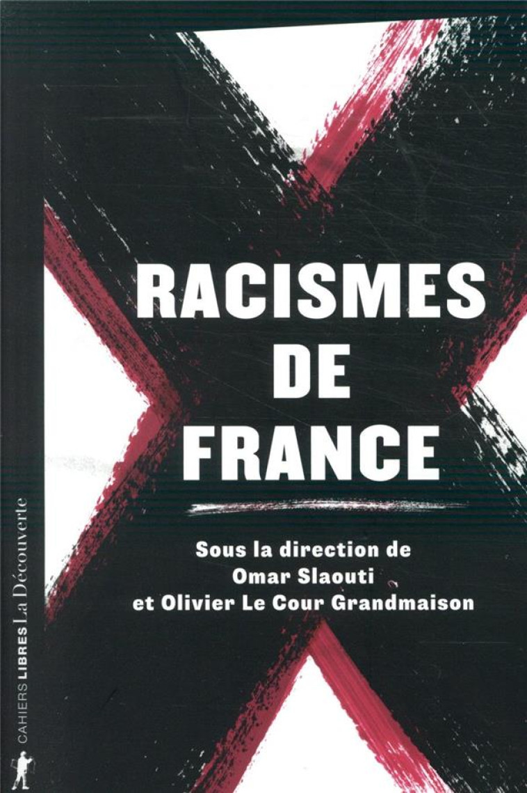 RACISMES DE FRANCE - LE COUR GRANDMAISON - LA DECOUVERTE