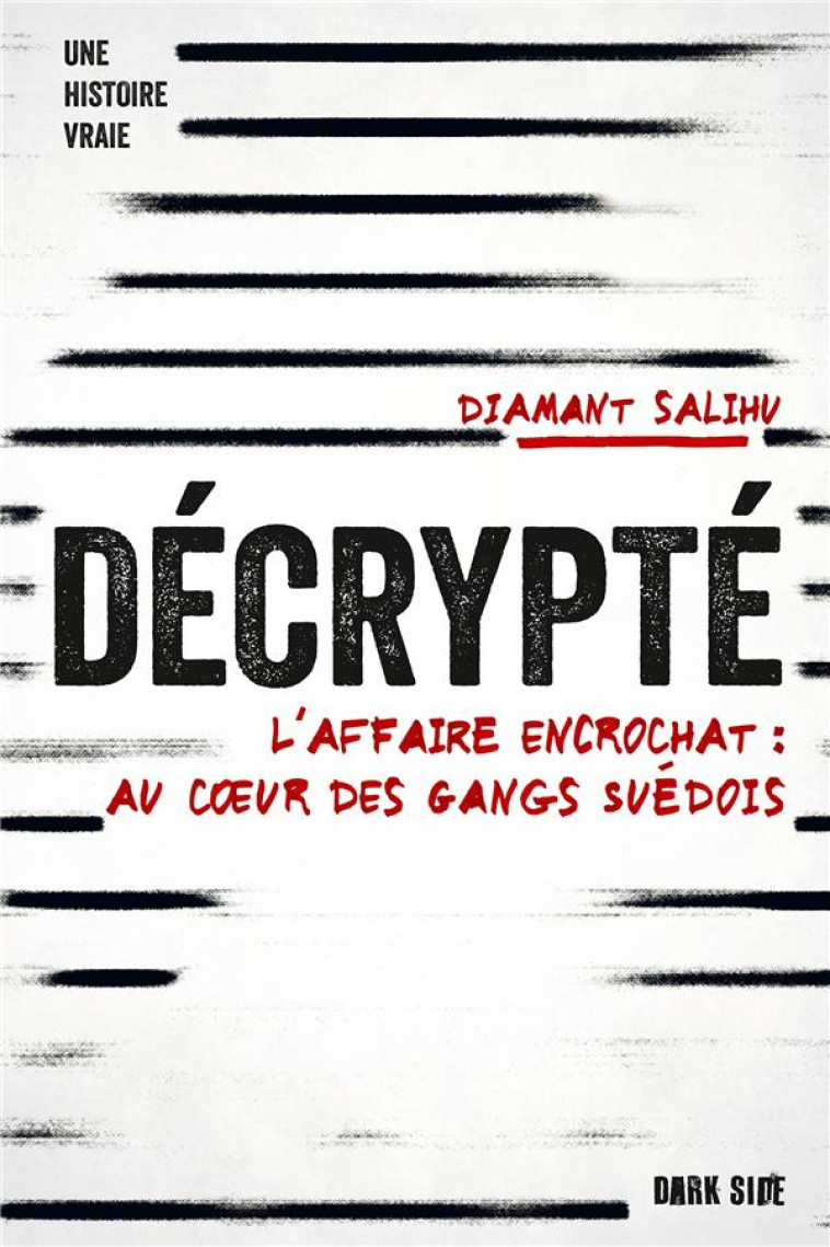 DECRYPTE - L-AFFAIRE ENCROCHAT : AU C UR DES GANGS SUEDOIS - SALIHU DIAMANT - HACHETTE