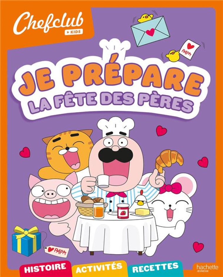 CHEFCLUB KIDS - JE PREPARE LA FETE DES PERES - DEMARIA MARJORIE - HACHETTE