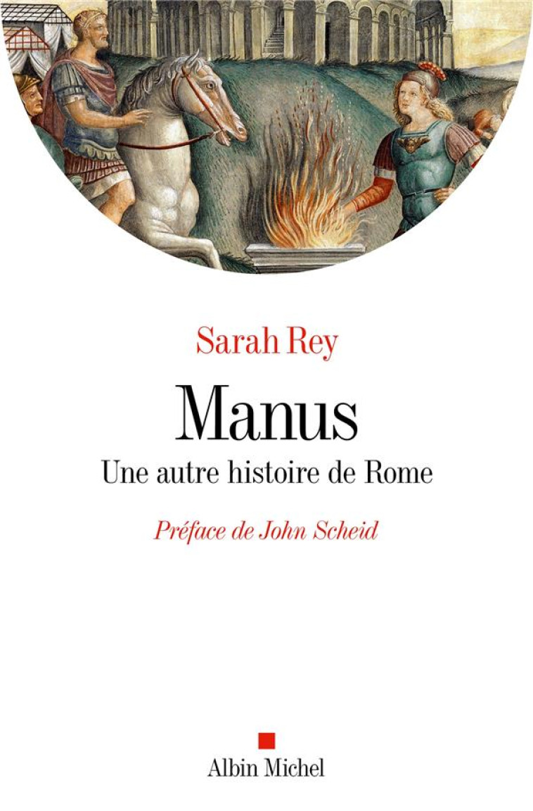 MANUS - UNE AUTRE HISTOIRE DE ROME - REY/SCHEID - ALBIN MICHEL