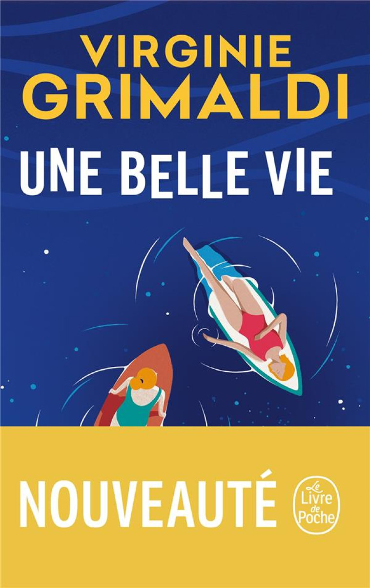 UNE BELLE VIE - GRIMALDI VIRGINIE - LGF/Livre de Poche