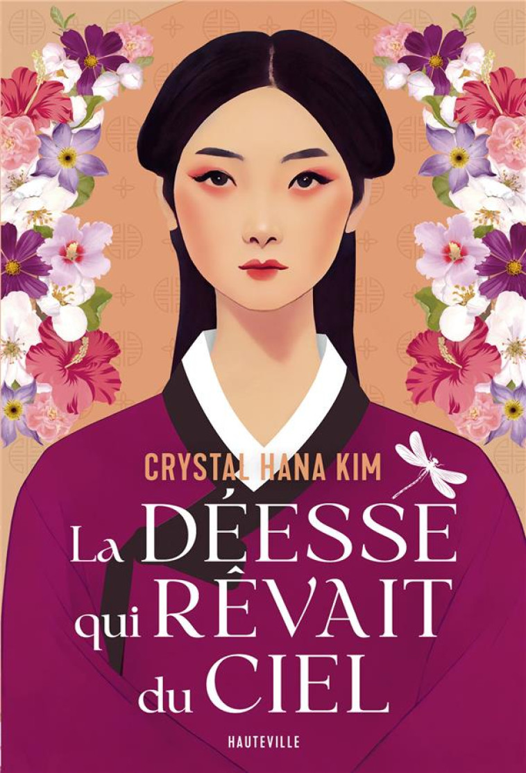 LA DEESSE QUI REVAIT DU CIEL - CRYSTAL HANA KIM - HAUTEVILLE