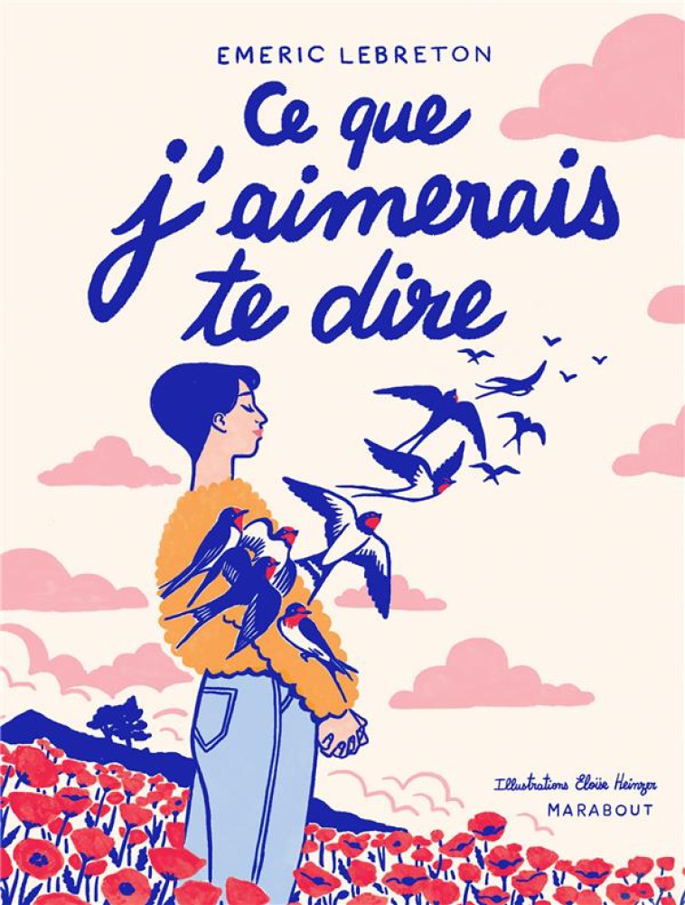 CE QUE J-AIMERAIS TE DIRE - VERSION ILLUSTREE - LEBRETON EMERIC - MARABOUT