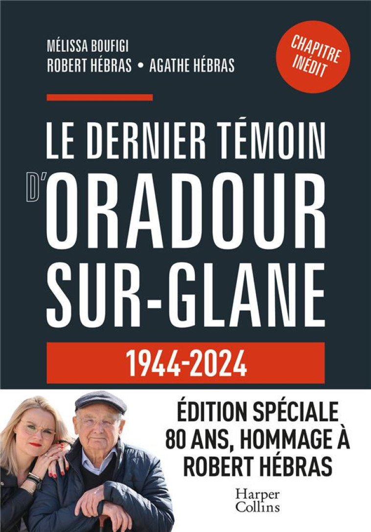 LE DERNIER TEMOIN D-ORADOUR-SUR-GLANE - UN TEMOIGNAGE POUR LES GENERATIONS FUTURES - BOUFIGI/HEBRAS - HARPERCOLLINS