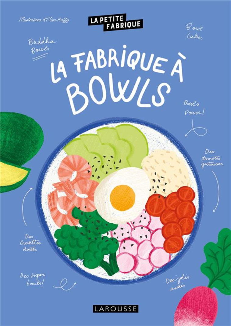 LA PETITE FABRIQUE A BOWLS - RAFFY/COLLECTIF - LAROUSSE