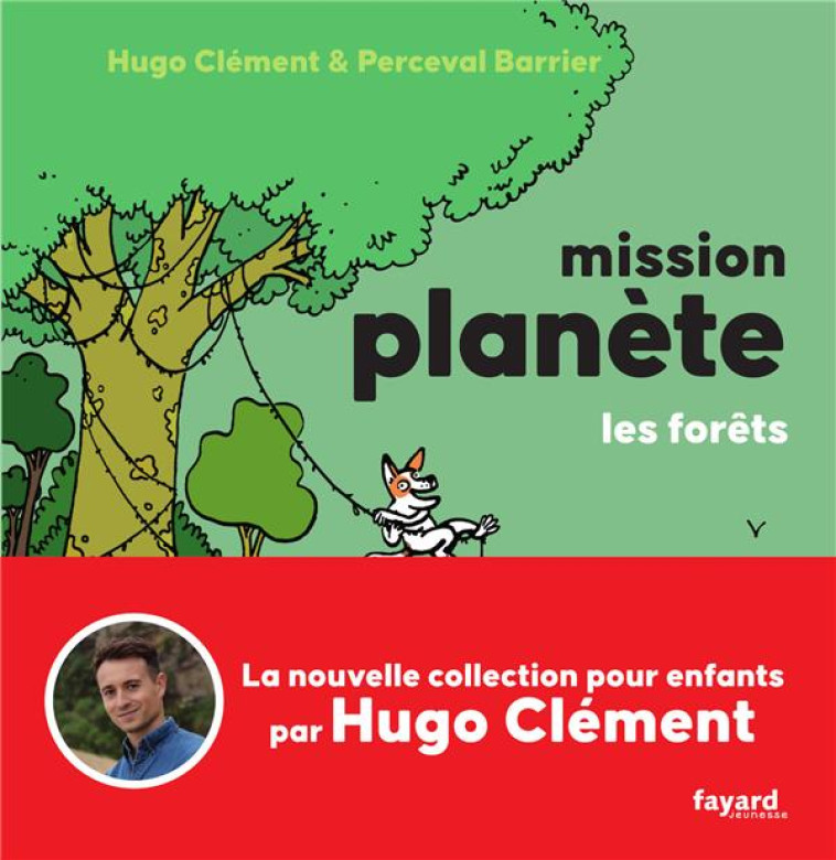 MISSION PLANETE - T03 - MISSION PLANETE VOL.3 LES FORETS - CLEMENT HUGO - FAYARD