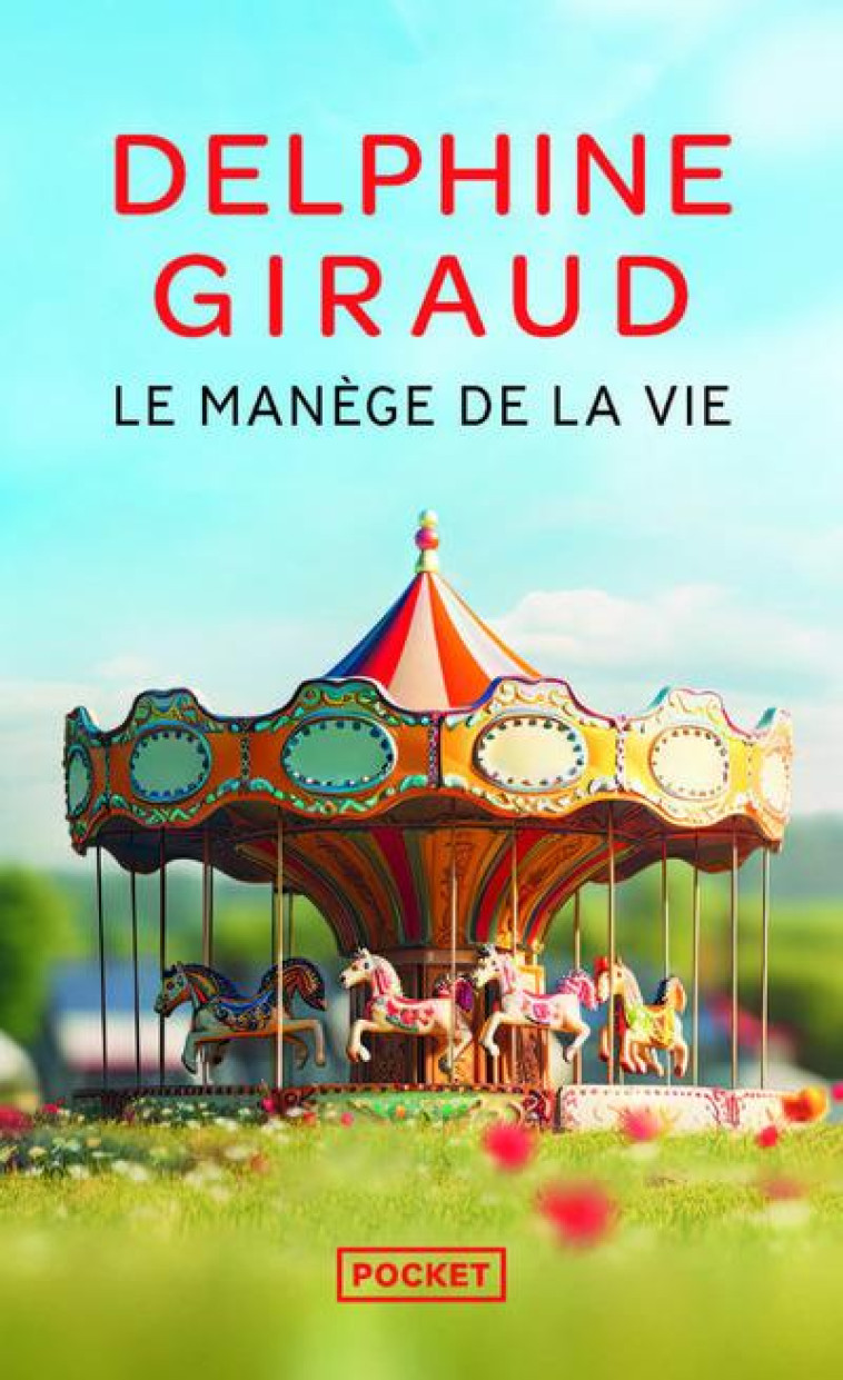 LE MANEGE DE LA VIE - GIRAUD DELPHINE - POCKET