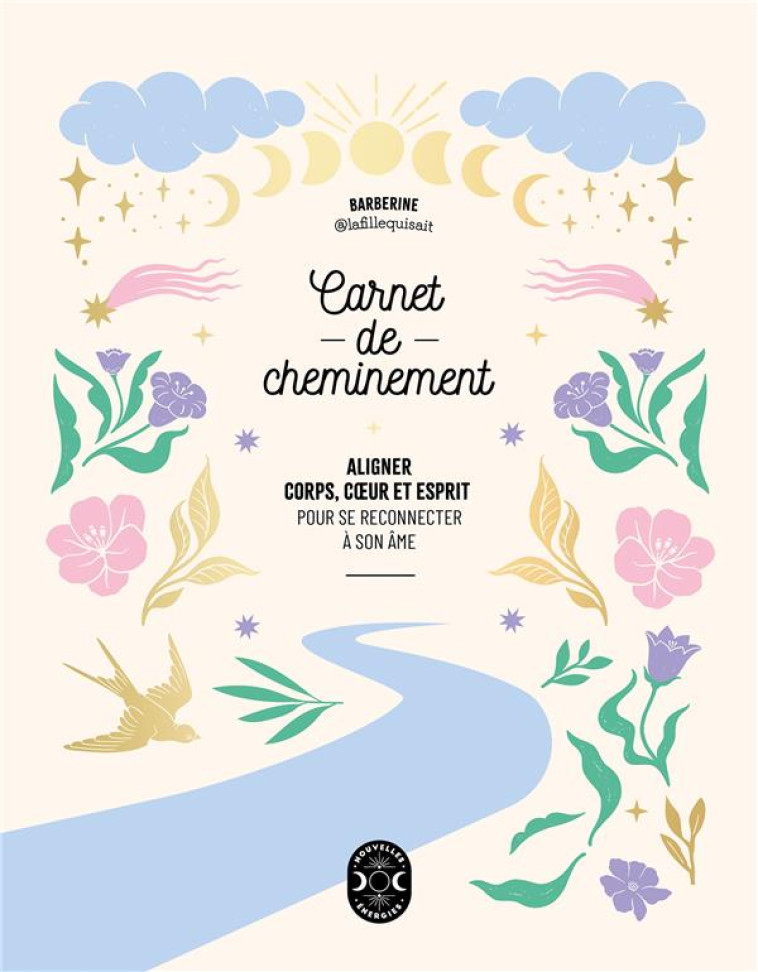 CARNET DE CHEMINEMENT - ALIGNER CORPS, COEUR ET ESPRIT POUR SE RECONNECTER A SON AME - BARBERINE - NC