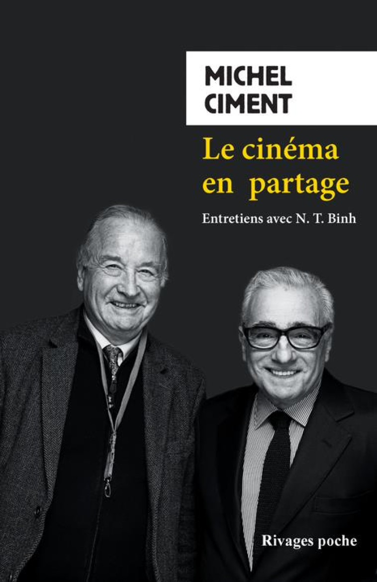 LE CINEMA EN PARTAGE - ENTRETIENS AVEC N.T. BINH - CIMENT/BINH - Rivages