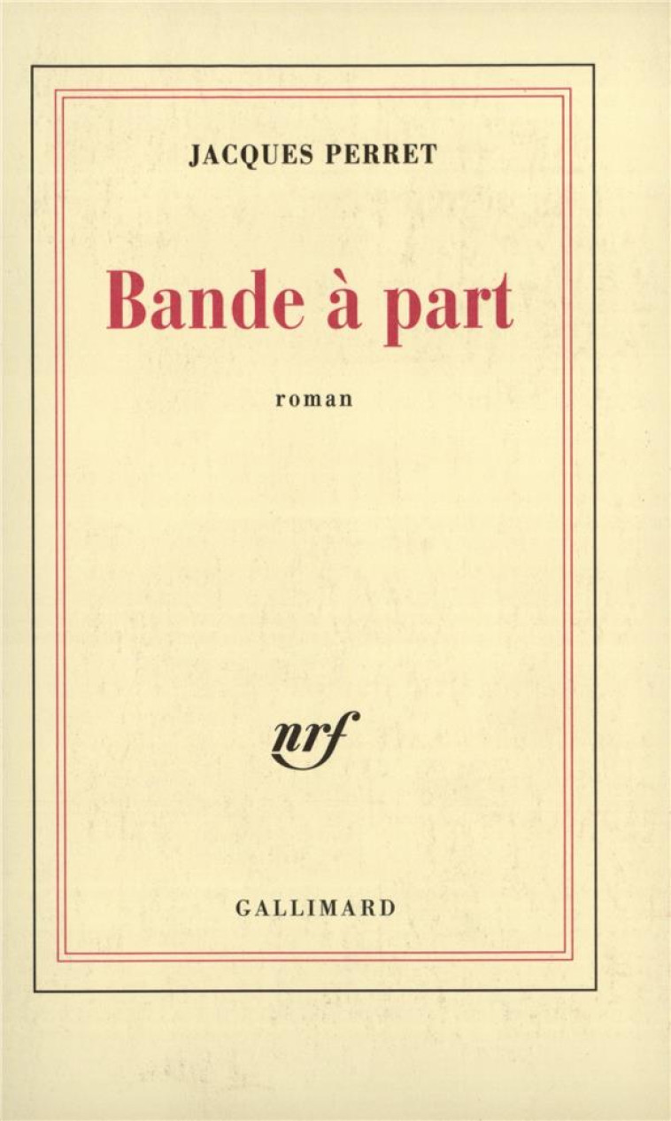 BANDE A PART - PERRET, JACQUES - GALLIMARD