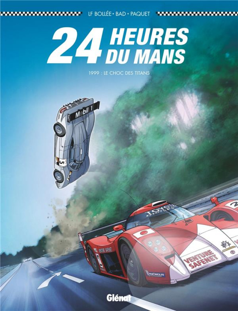 24 HEURES DU MANS - T04 - 24 HEURES DU MANS - 1999 - LE CHOC DES TITANS - BOLLEE/PAQUET/BAD - Glénat