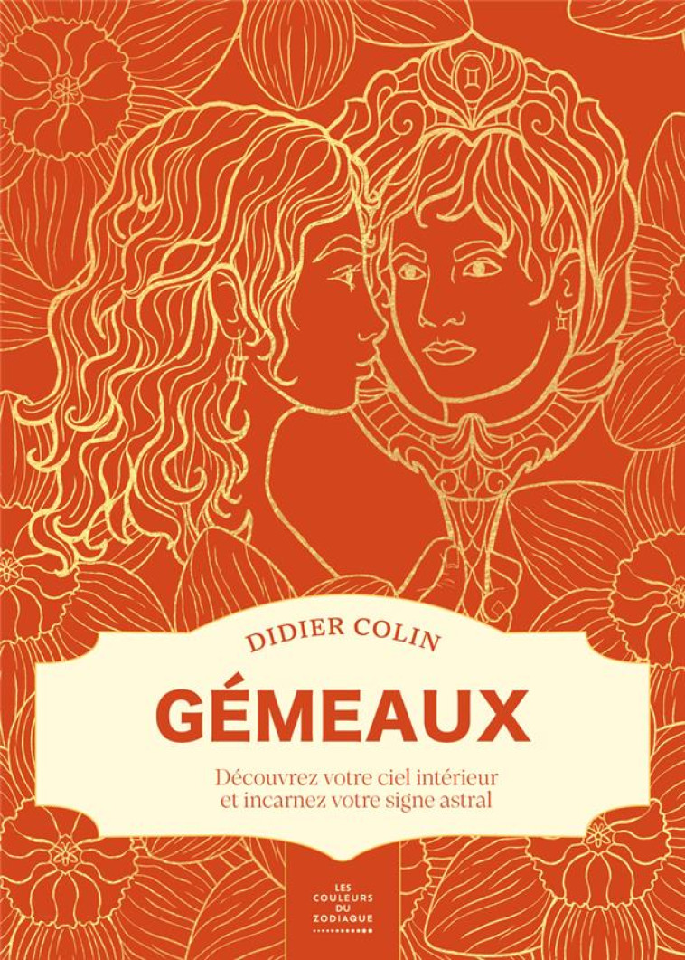 GEMEAUX - LES COULEURS DU ZODIAQUE - COLIN DIDIER - FIRST