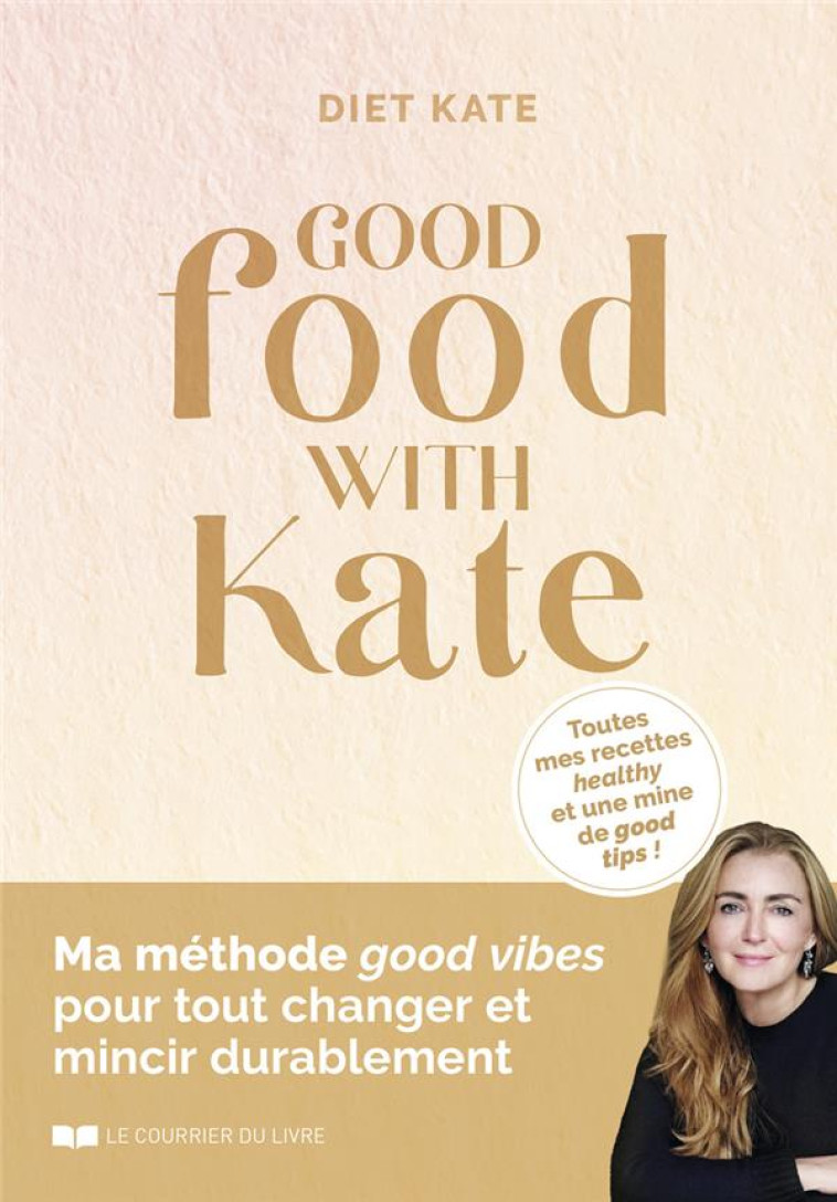 GOOD FOOD WITH KATE - DIET KATE - COURRIER LIVRE