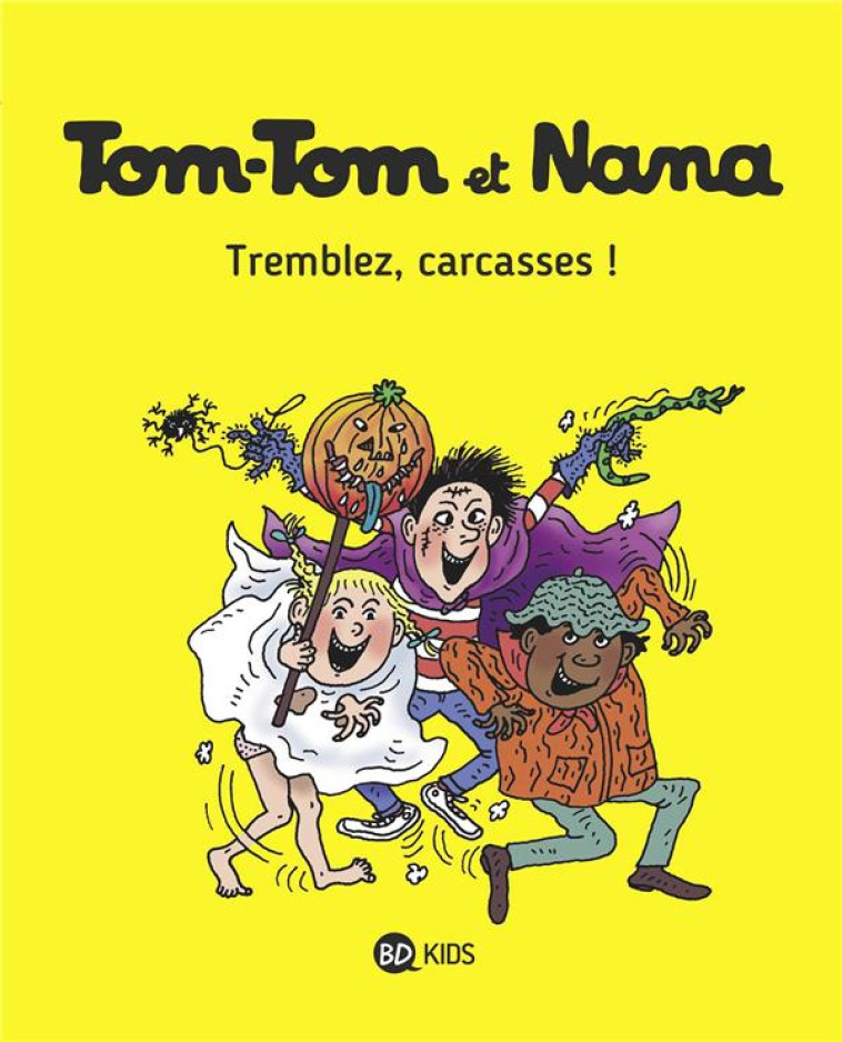 TOM-TOM ET NANA, TOME 26 - TREMBLEZ, CARCASSES ! - COHEN/DESPRES/REBERG - Bayard Jeunesse