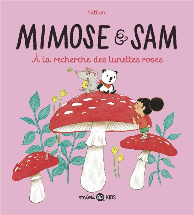 MIMOSE ET SAM, TOME 02 - A LA RECHERCHE DES LUNETTES ROSES - CATHON - BAYARD JEUNESSE