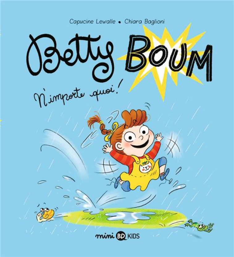 BETTY BOUM, TOME 01 - BETTY BOUM N-IMPORTE QUOI ! - LEWALLE/BAGLIONI - BAYARD JEUNESSE