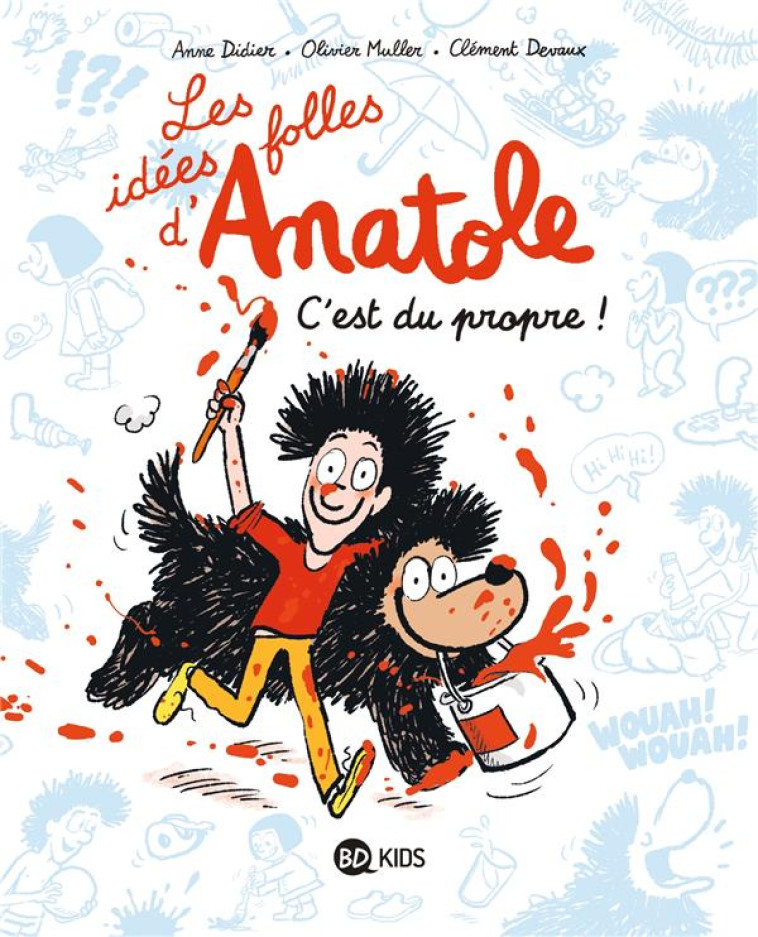 LES IDEES FOLLES D-ANATOLE, TOME 02 - C-EST DU PROPRE ! - DEVAUX/MULLER/DIDIER - BAYARD JEUNESSE