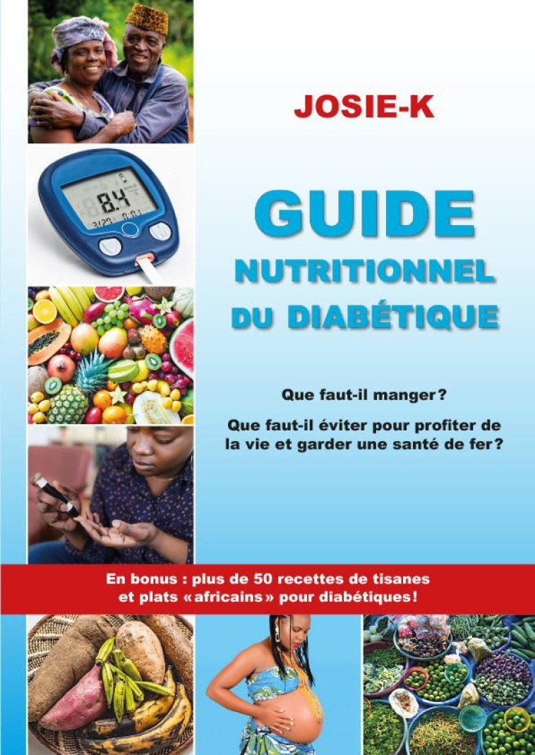 GUIDE NUTRITIONNEL DU DIABETIQUE - JOSIE, -K - PUBLISHROOM