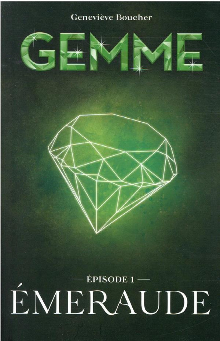 GEMME T01 - EMERAUDE - BOUCHER GENEVIEVE - KENNES EDITIONS