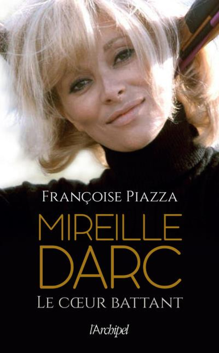 MIREILLE DARC - LE COEUR BATTANT - PIAZZA/CALFAN - ARCHIPEL