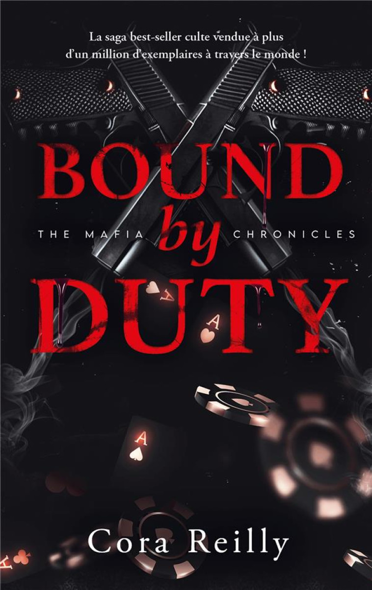 BOUND BY DUTY - THE MAFIA CHRONICLES, T2 (EDITION FRANCAISE) - LA SAGA BEST-SELLER AMERICAINE ENFIN - REILLY CORA - HACHETTE