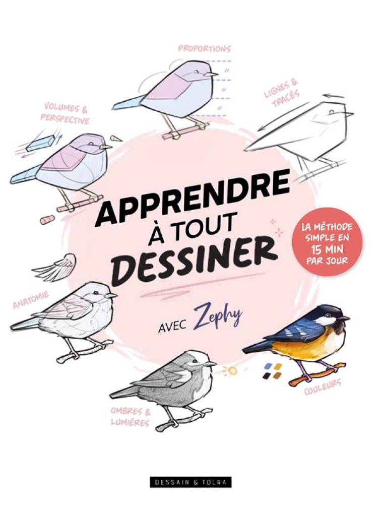 APPRENDRE A TOUT DESSINER AVEC ZEPHY - LA METHODE SIMPLE EN 15 MINUTES PAR JOUR - ZEPHY - PU SEPTENTRION