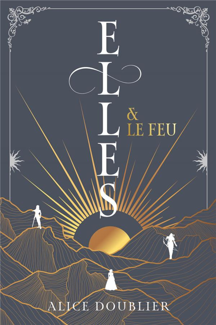 ELLES ET LE FEU - T01 - ELLES ET LE FEU - DOUBLIER ALICE - HACHETTE