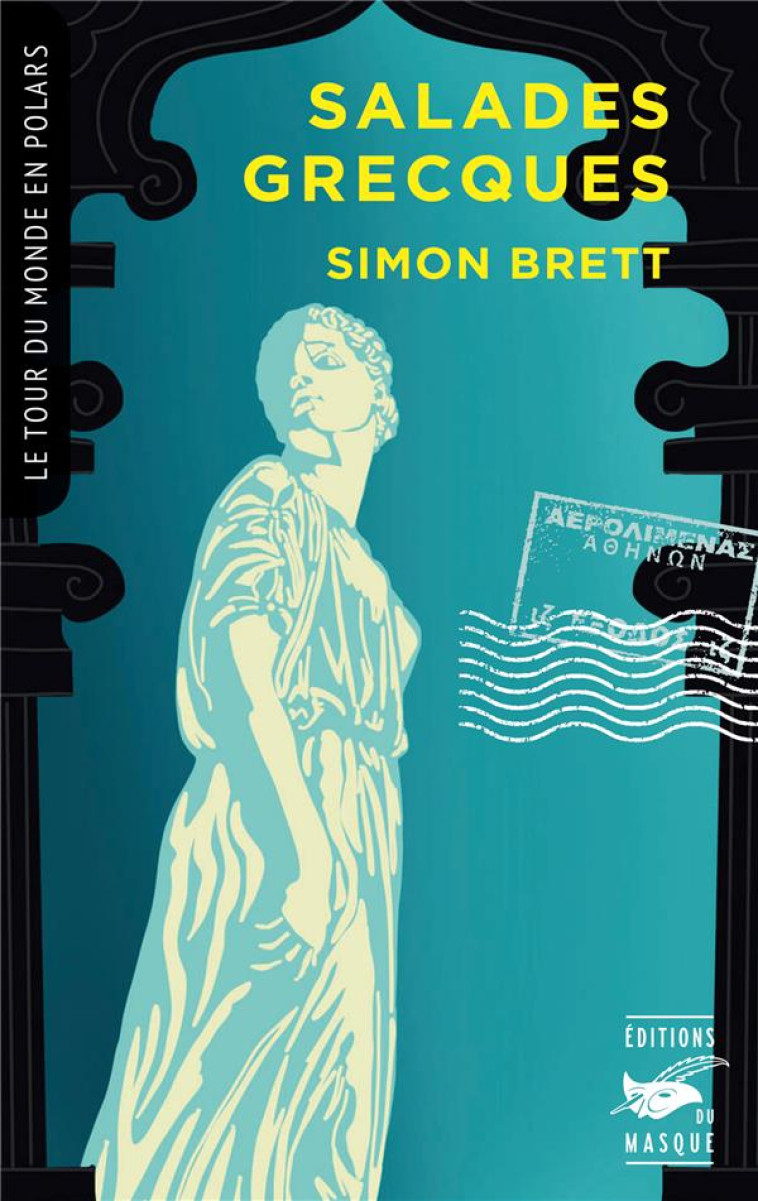 SALADES GRECQUES (COLLECTION TOUR DU MONDE EN POLARS) - BRETT SIMON - EDITIONS DU MASQUE