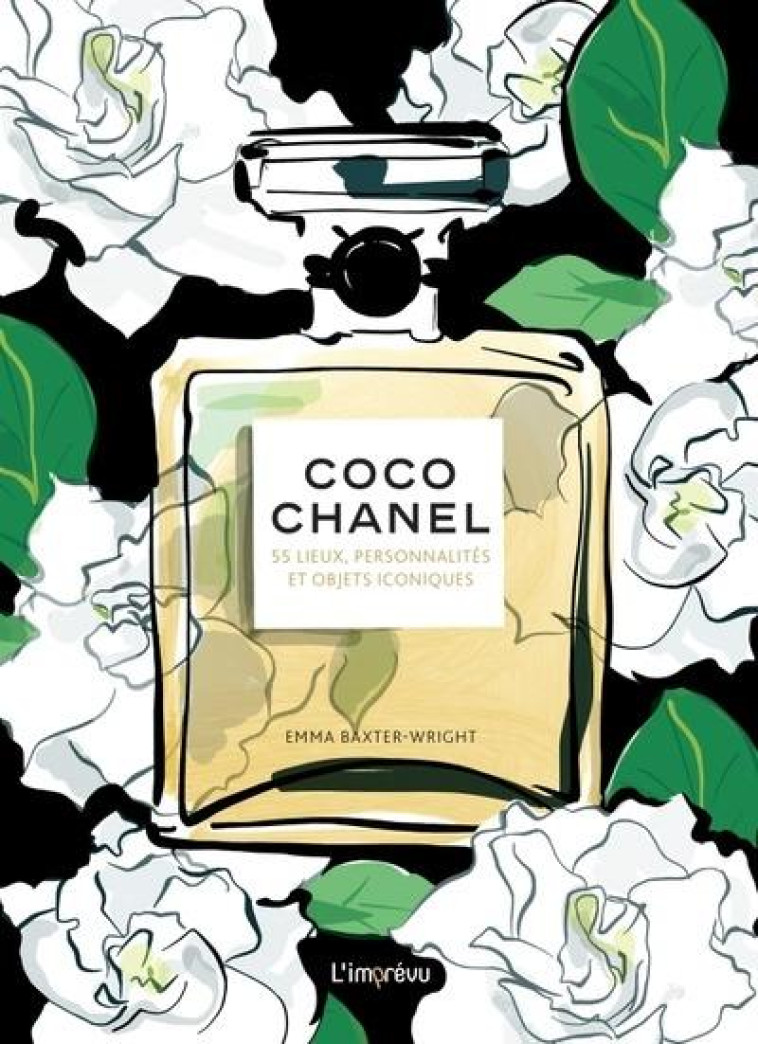 COCO CHANEL. 55 LIEUX, PERSONNALITES ET OBJETS ICONIQUES - BAXTER-WRIGHT EMMA - L IMPREVU